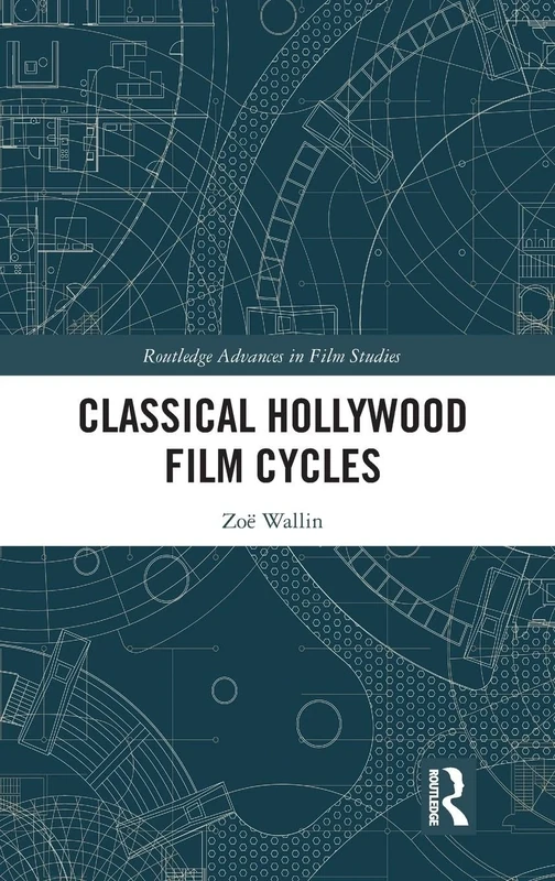Classical Hollywood Film Cycles (Routledge Advances in Film Studies)