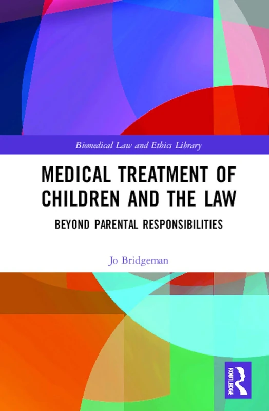 Routledge Medical Treatment of Children and the Law Book