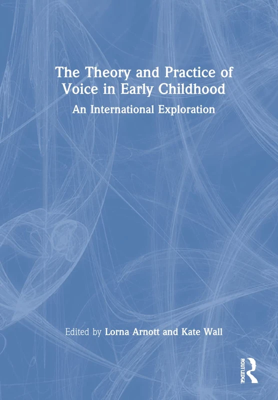 Routledge - The Theory and Practice of Voice in Early Childhood