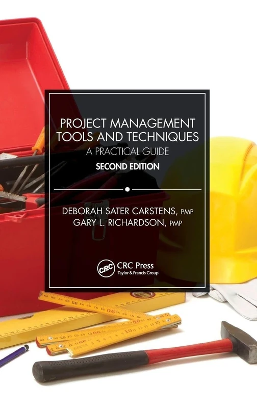Project Management Tools and Techniques: A Practical Guide, Second Edition