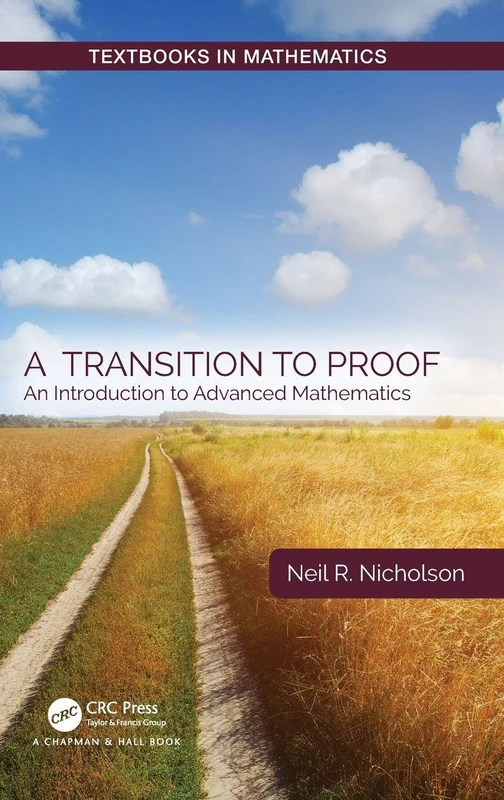 A Transition to Proof: An Introduction to Advanced Mathematics (Textbooks in Mathematics) - Image 1