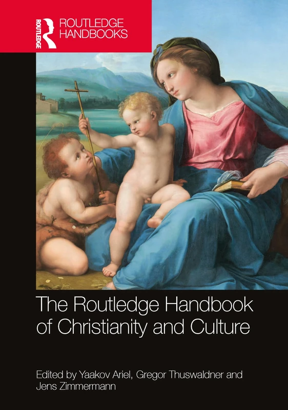 The Routledge Handbook of Christianity and Culture (Routledge Handbooks in Religion)