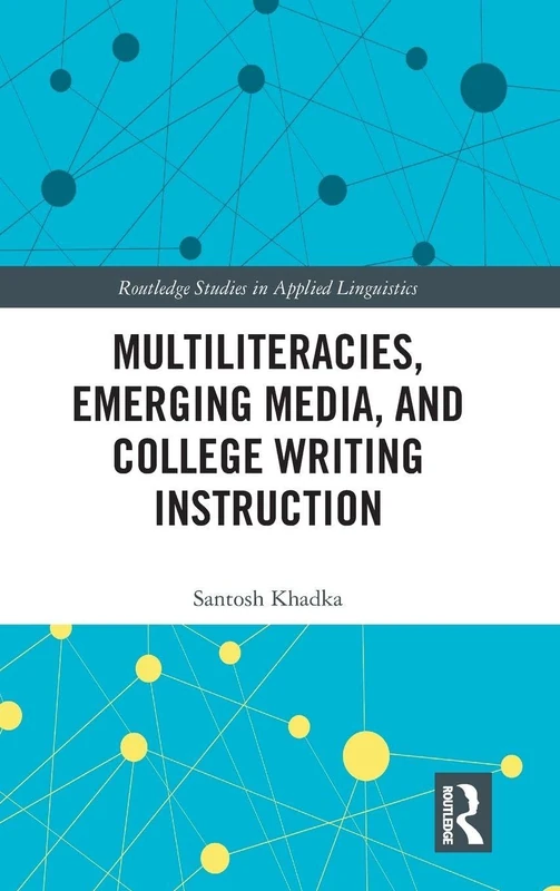 Routledge Multiliteracies, Emerging Media, and College Writing