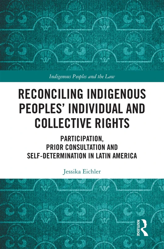 Routledge Indigenous Peoples Rights and Law in Latin America