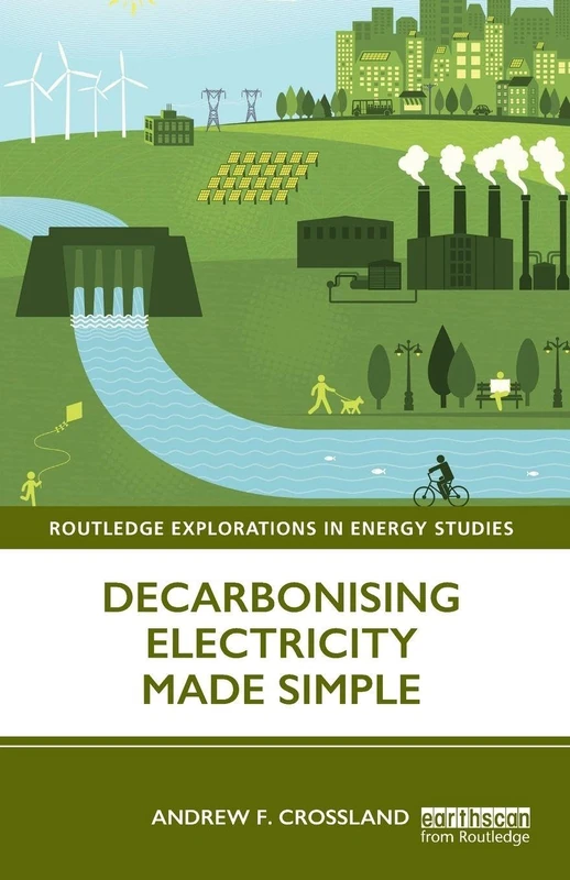 Decarbonising Electricity Made Simple (Routledge Explorations in Energy Studies)
