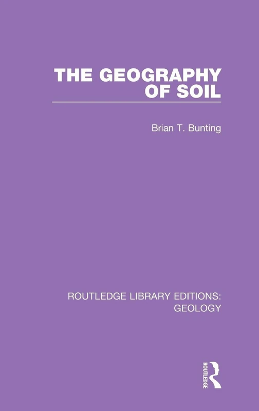 Routledge The Geography of Soil - Geology Library Edition