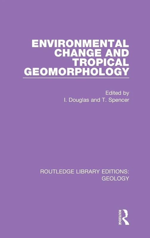 Environmental Change and Tropical Geomorphology: 7 (Routledge Library Editions: Geology)