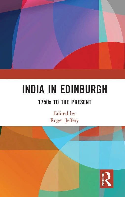 India In Edinburgh: 1750s to the Present - Routledge Book