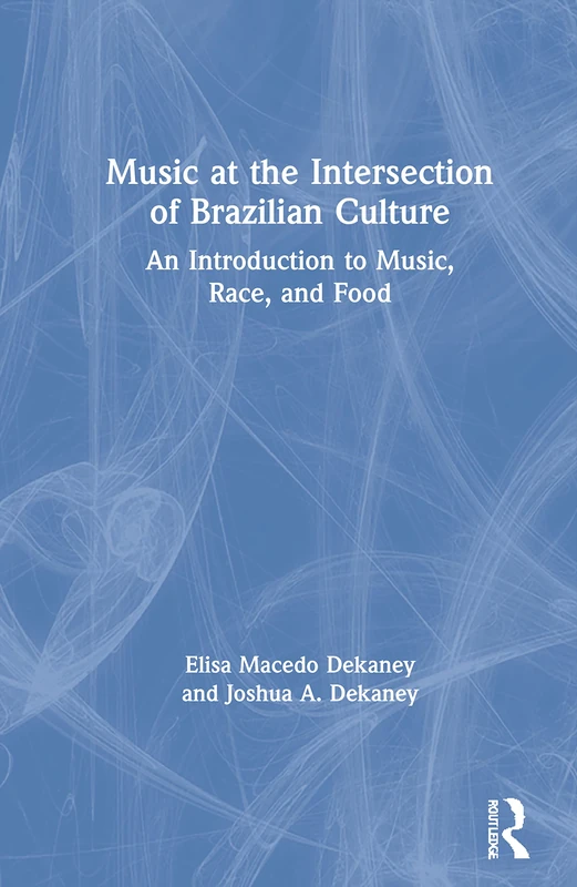 Music at the Intersection of Brazilian Culture: An Introduction to Music, Race, and Food