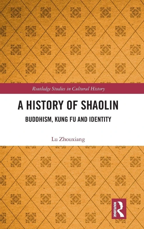 Routledge - A History of Shaolin: Buddhism, Kung Fu and Identity