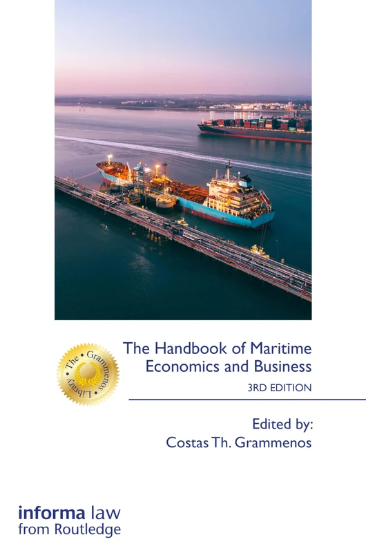 The Handbook of Maritime Economics and Business (The Grammenos Library)