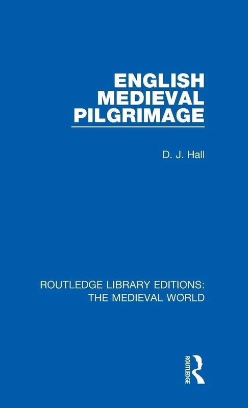 English Mediaeval Pilgrimage: 17 (Routledge Library Editions: The Medieval World)
