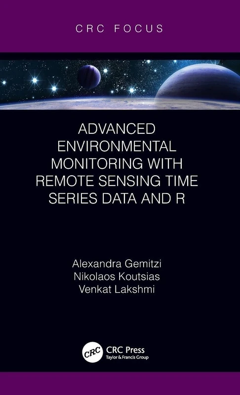 Advanced Environmental Monitoring with Remote Sensing Time Series Data and R