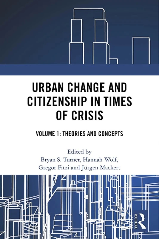 Routledge Urban Change and Citizenship in Times of Crisis Vol 1