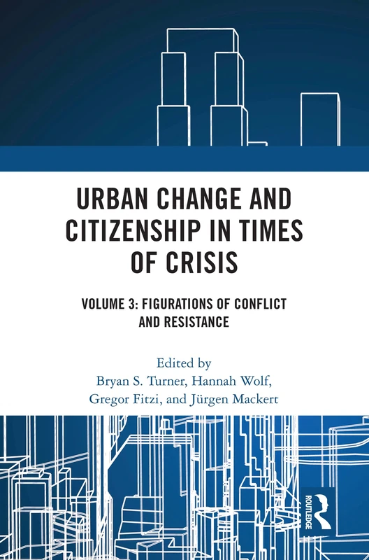 Routledge Urban Change and Citizenship Vol 3 - Conflict & Resistance