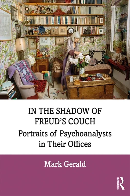 In the Shadow of Freud’s Couch: Portraits of Psychoanalysts in Their Offices
