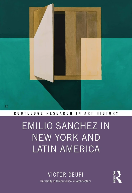 Routledge Emilio Sanchez in New York and Latin America Book