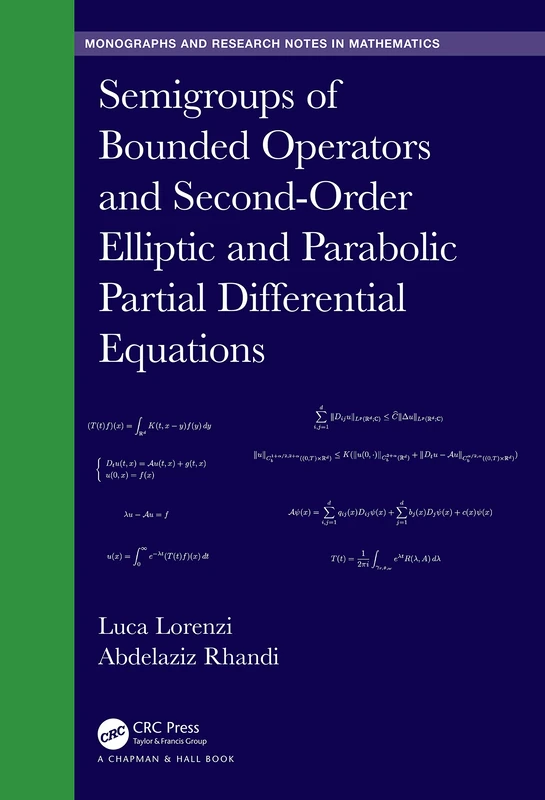 Semigroups of Bounded Operators and Second-Order Elliptic and Parabolic Partial Differential Equations (Chapman & Hall/CRC Monographs and Research Notes in Mathematics)