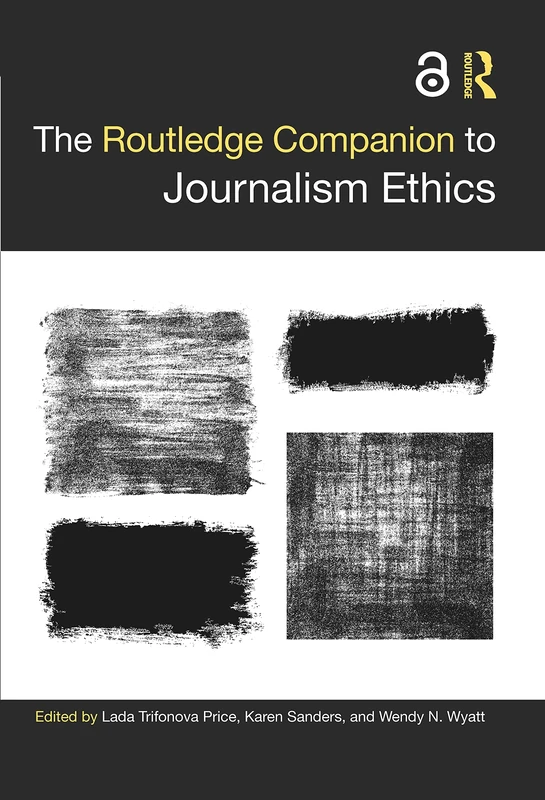 The Routledge Companion to Journalism Ethics (Routledge Journalism Companions)