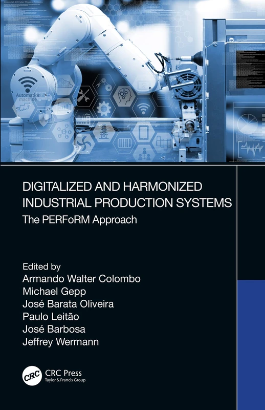Digitalized and Harmonized Industrial Production Systems: The PERFoRM Approach