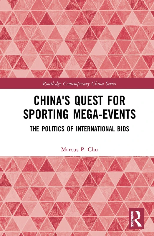 Routledge China's Quest for Sporting Mega-Events Book