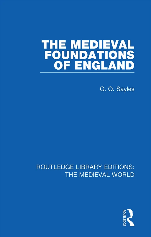 The Medieval Foundations of England (Routledge Library Editions: The Medieval World)