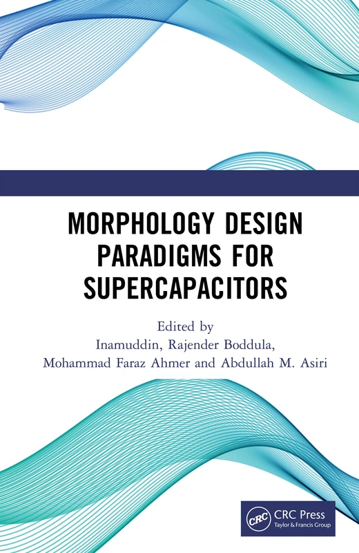 CRC Press - Morphology Design Paradigms for Supercapacitors