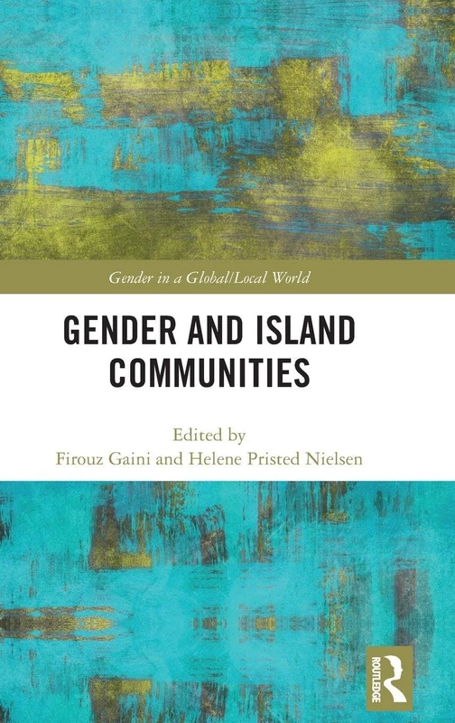 Routledge Gender and Island Communities - Island Studies Book