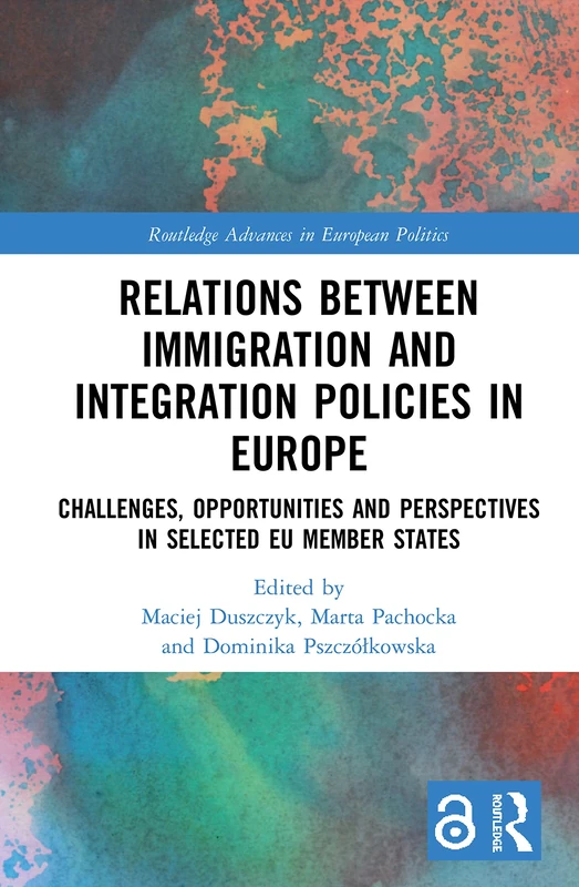 Routledge Immigration and Integration Policies in Europe Book