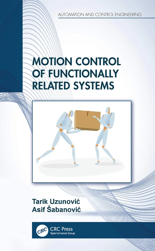 Motion Control of Functionally Related Systems (Automation and Control Engineering) - Image 1