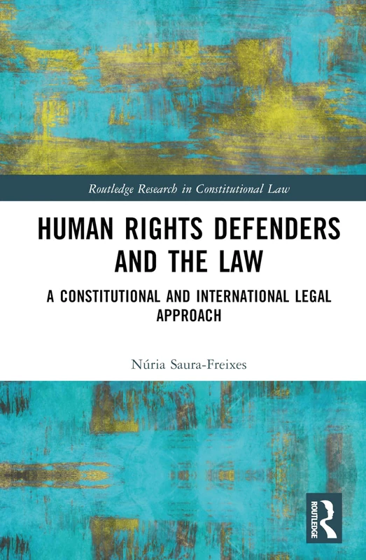 Routledge Human Rights Defenders and the Law - Research Book