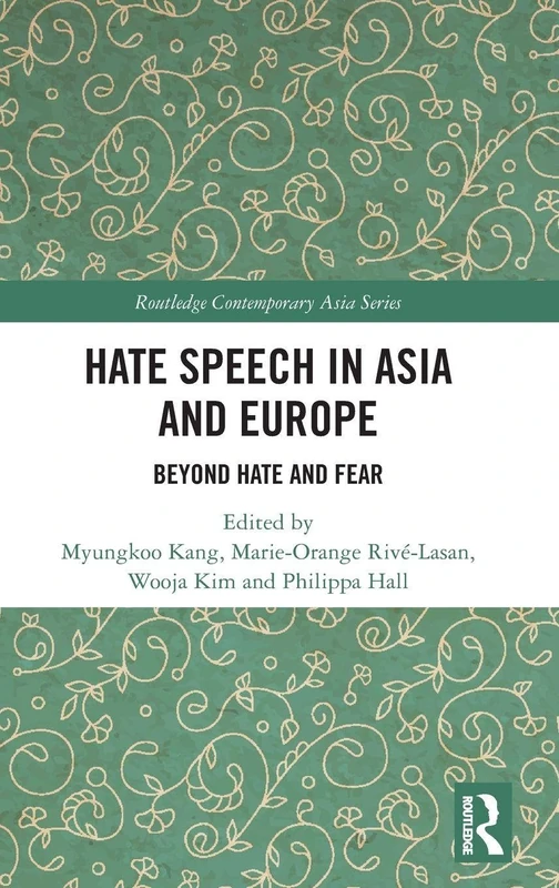 Hate Speech in Asia and Europe: Beyond Hate and Fear (Routledge Contemporary Asia Series) - Image 1