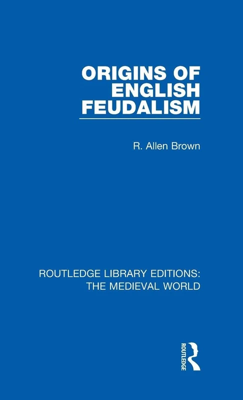 Origins of English Feudalism: 7 (Routledge Library Editions: The Medieval World)