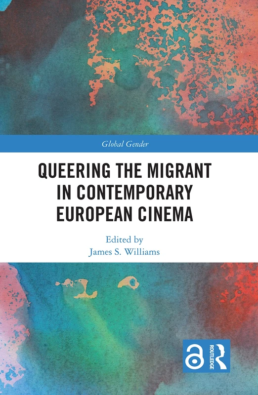 Queering the Migrant in Contemporary European Cinema - Routledge