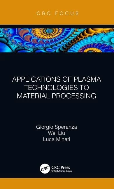 Applications of Plasma Technologies to Material Processing (CRC Focus)