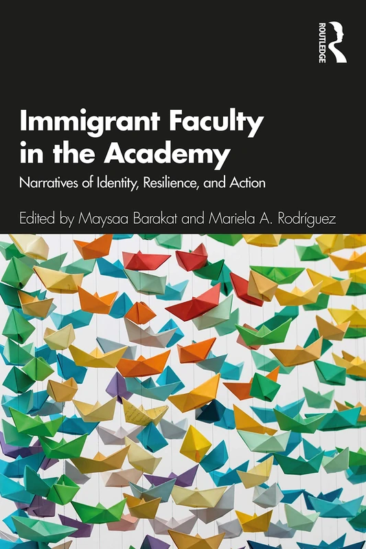 Immigrant Faculty in the Academy: Narratives of Identity, Resilience, and Action - Image 1