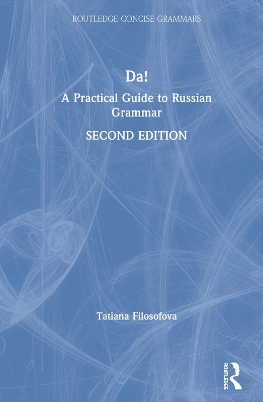 Routledge Da! A Practical Guide to Russian Grammar - 2nd Edition