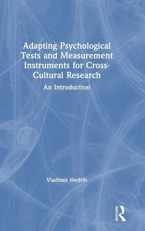 Adapting Psychological Tests and Measurement Instruments for Cross-Cultural Research: An Introduction