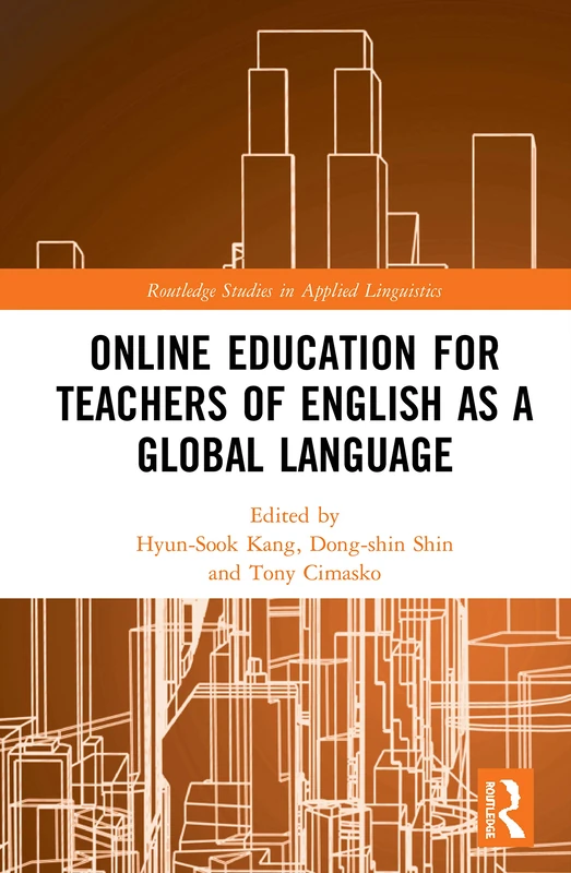 Online Education for Teachers of English as a Global Language (Routledge Studies in Applied Linguistics)