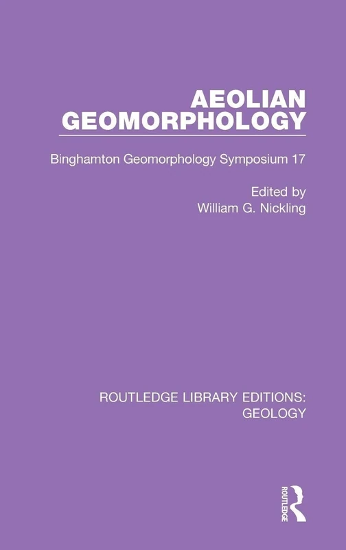Aeolian Geomorphology: Binghamton Geomorphology Symposium 17: 2 (Routledge Library Editions: Geology)