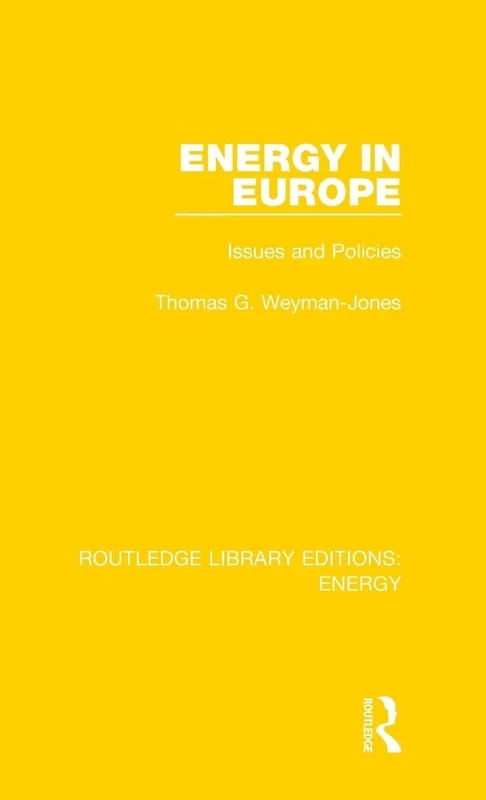 Energy in Europe: Issues and Policies: 8 (Routledge Library Editions: Energy)