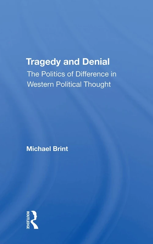 Tragedy And Denial: The Politics Of Difference In Western Political Thought - Image 1