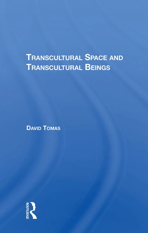 Transcultural Space And Transcultural Beings - Routledge - Image 1