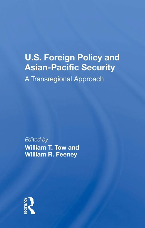 U.s. Foreign Policy And Asian-pacific Security: A Transregional Approach - Image 1