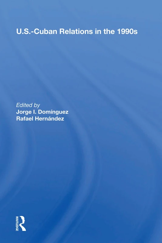 Routledge - U.S.-Cuban Relations In The 1990s Book