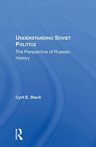 Understanding Soviet Politics: The Perspective Of Russian History