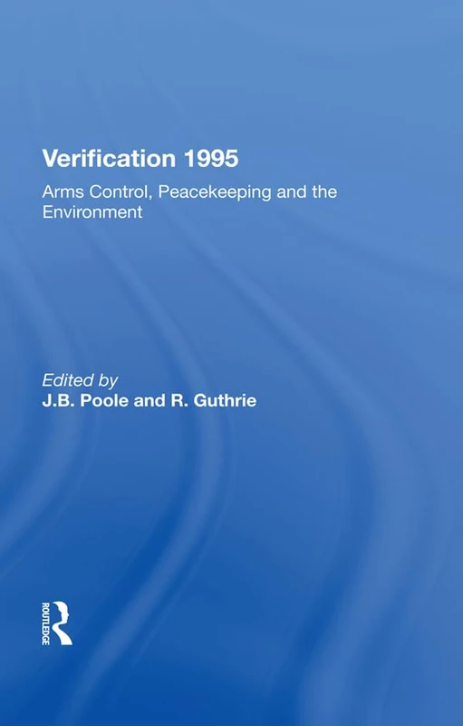 Verification 1995: Arms Control, Peacekeeping And The Environment
