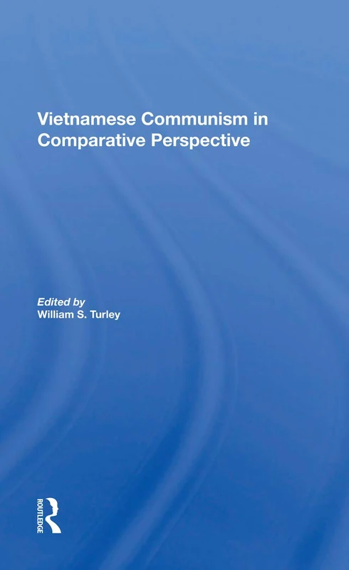 Routledge - Vietnamese Communism In Comparative Perspective