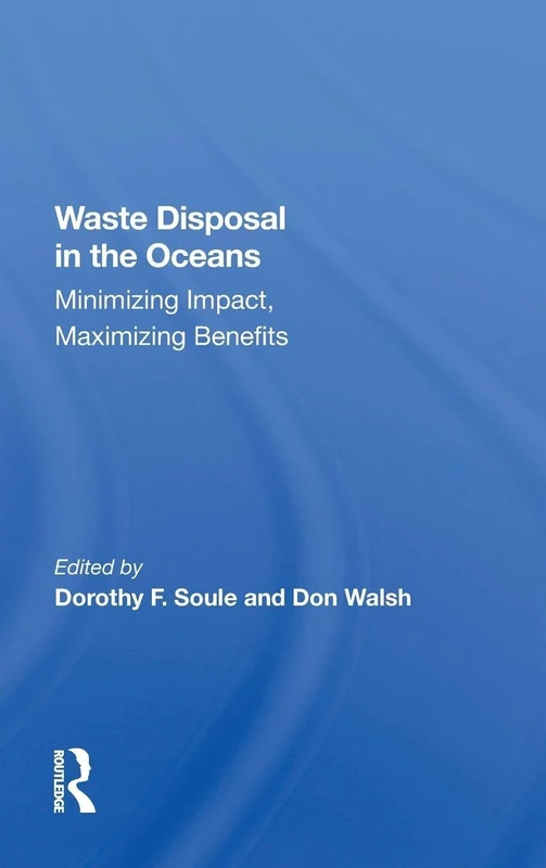 Waste Disposal In The Oceans: Minimizing Impact, Maximizing Benefits
