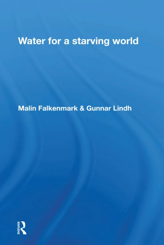 Water For a Starving World by Routledge - Malin Falkenmark